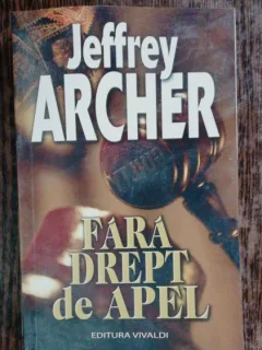 FARA DREPT DE APEL - JEFFREY ARCHER