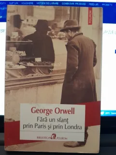 Fara un sfant prin Paris si prin Londra - George Orwell