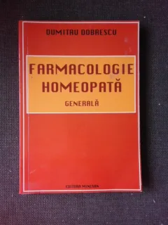 FARMACOLOGIE HOMEOPATA, GENERALA - DUMITRU DOBRESCU