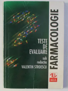 FARMACOLOGIE. TESTE DE EVALUARE - VALENTIN STROESCU