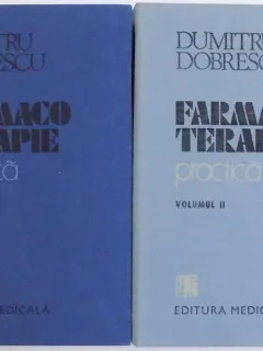 FARMACOTERAPIE PRACTICA-DUMITRU DOBRESCU 2 VOL BUCURESTI 1989