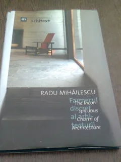 FARMECUL DISCRET AL ARHITECTURII - RADU MIHAILESCU