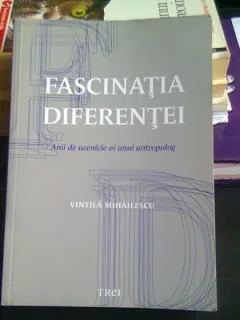 FASCINATIA DIFERENTEI - VINTILA MIHAILESCU