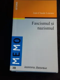 FASCISMUL SI NAZISMUL - JEAN CLAUDE LESCURE