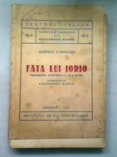 FATA LUI IORIO - GABRIELE D ANNUNZIO   (TRAGEDIE PASTORALA IN 3 ACTE)