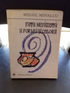FATA NEVAZUTA A FORMEI SI CULORII - MIHAIL MIHALCU