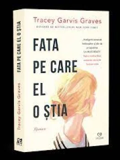 Fata pe care el o stia - Tracey Garvis Graves