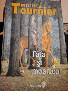 Fata si moartea - Michel Tournier