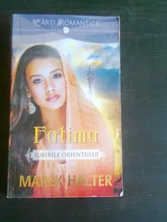 FATIMA. IUBIRILE ORIENTULUI - MAREK HALTER