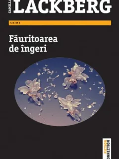 FAURITOAREA DE INGERI - CAMILLA LACKBERG