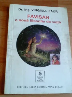 FAVISAN-O NOUA FILOZOFIE DE VIATA-DR. ING. VIRGINIA FAUR