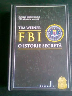FBI. O ISTORIE SECRETA - TIM WEINER