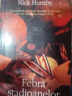 FEBRA STADIOANELOR , NICK HORNBY