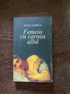 Felix Aderca - Femeia cu carnea alba