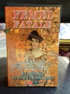 FEMEI FATALE - ELBRIDGE STREETER BROOKS