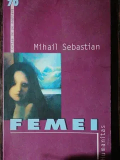 FEMEI - MIHAIL SEBASTIAN