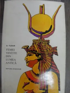 FEMEI VESTITE DIN LUMEA ANTICA-D. TUDOR