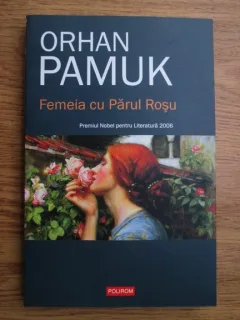 FEMEIA CU PARUL ROSU - ORHAN PAMUK