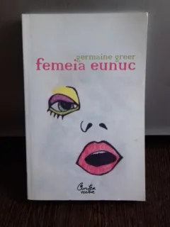 FEMEIA EUNUC - GERMAINE GREER