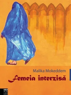Femeia interzisa Malika Mokeddem