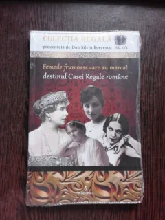 FEMEILE FRUMOASE CARE AU MARCAT DESTINUL CASEI REGALE ROMANE - SILVIU BOERESCU