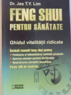 Feng Shui pentru sanatate - Jes T.Y. Lim