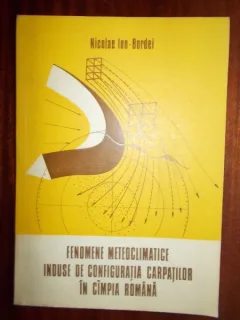 Fenomene meteo - climatice induse de configuratia Carpatilor in Campia Romana - N.I.Bordei, edit. Academiei 1988, 174 pag.