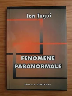 Fenomene paranormale - Ion Tugui