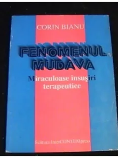 FENOMENUL MUDAVA. MIRACULOASE INSUSIRI TERAPEUTICE - CORIN BIANU