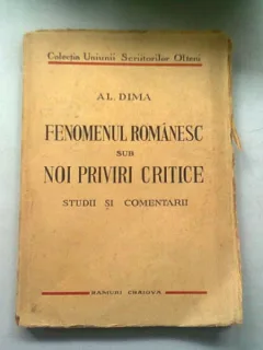 FENOMENUL ROMANESC SUB NOI PRIVIRI CRITICE - AL. DIMA