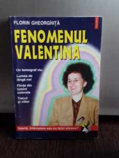 FENOMENUL VALENTINA - FLORIN GHEORGHITA