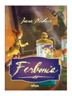 FERBONIA - IOANA NICOLAE  (ILUSTRATII ANCA SMARANDACHE)