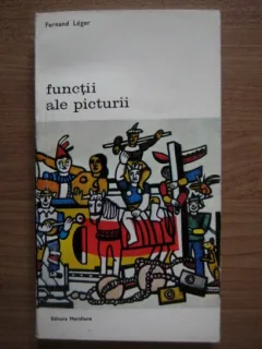 Fernand Leger - Functii ale picturii