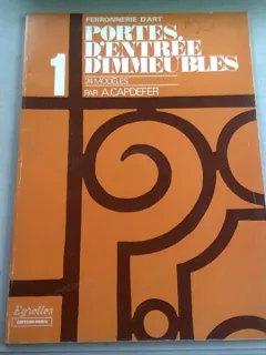 FERRONNERIE D'ART. PORTES D'ENTREE D'IMMEUBLES - ANDRE CAPDEFER  (24 MODELE)