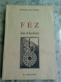 FES. LIEU D'ECRITURE - MOHAMED ALAOUI BELRHITI  (CARTE IN LIMBA FRANCEZA)