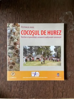 Festivalul anual Cocosul de Hurez. Bastion al perenitatii ceramicii traditionale romanesti