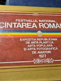 FESTIVALUL NATIONAL CANTAREA ROMANIEI EXPOZITIA REPUBLICANA DE ARTA PLASTICA , ARTA POPULARA SI ARTA FOTOGRAFICA DE AMATORI , EDITIA I