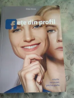 FETE DIN PROFIL, mastile socializarii prin fotografie - ELIDA ONCEA
