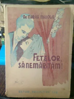 FETELOR, SA NE MARITAM! - MARIUS MANOLIU