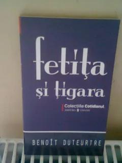 FETITA SI TIGARA - BENOIT DUTEURTRE