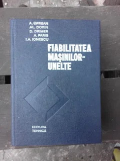 FIABILITATEA MASINILOR-UNELTE - A. OPREAN