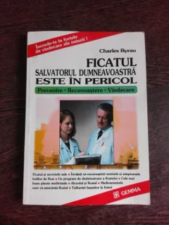 FICATUL, SALVATORUL DUMNEAVOASTRA ESTE IN PERICOL - CHARLES BYRAU