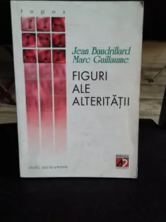 FIGURI ALE ALTERITATII - JEAN BAUDRILLARD