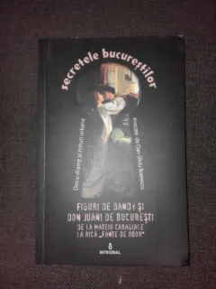 FIGURI DE DANDY SI DON JUANI DE BUCURESTI - DAN SILVIU BOERESCU