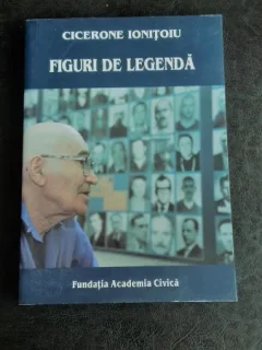 FIGURI DE LEGENDA - CICERONE IONITOIU