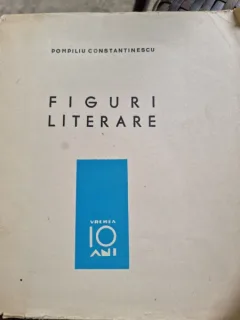 Figuri literare - Pompiliu Constantinescu  cu dedicatia autorului pentru Serban Cioculescu