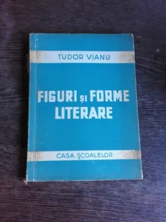 FIGURI SI FORME LITERARE - TUDOR VIANU