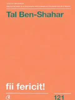 Fii fericit - Tal Ben Shahar