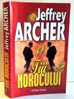FII NOROCULUI - JEFFREY ARCHER