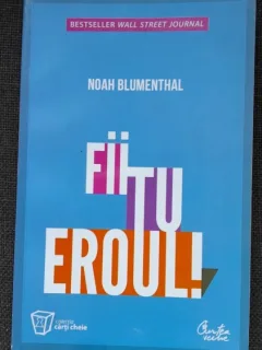 Fii tu eroul - Noah Blumenthal
